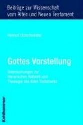 Gottes Vorstellung - Untersuchungen Zur Literarischen Asthetik Und Asthetischen Theologie Des Alten Testaments
