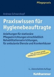 Praxiswissen Fur Hygienebeauftragte - Anleitungen Fur Stationare Pflegeeinrichtungen Einschliesslich Rehabilitationseinrichtunge