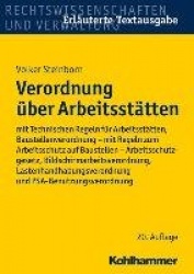 Verordnung Uber Arbeitsstatten - Mit Technischen Regeln Fur Arbeitsstatten, Baustellenverordnung - Mit Regeln Zum Arbeitsschutz 