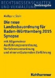 Die Neue Landesbauordnung Fur Baden-Wurttemberg 2015 Synopse - Mit Allgemeiner Ausfuhrungsverordnung, Verfahrensverordnung Und E