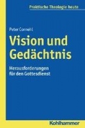 Vision Und Gedachtnis - Herausforderungen Fur Den Gottesdienst