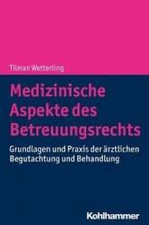 Medizinische Aspekte Des Betreuungsrechts - Grundlagen Und PRAXIS Der Arztlichen Begutachtung Und Behandlung