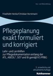 Pflegeplanung Exakt Formuliert Und Korrigiert - Lehr- Und Lernhilfen Zur Pflegedokumentation Entlang Der Atl, Abedl, Sis Und Bi 