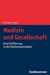 Medizin Und Gesellschaft - Eine Einfuhrung in Die Medizinsoziologie