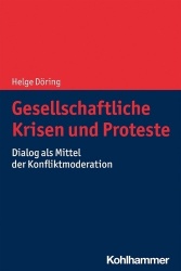 Gesellschaftliche Krisen Und Proteste - Dialog ALS Mittel Der Konfliktmoderation