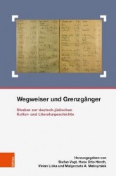 Wegweiser und Grenzgänger - Studien zur deutsch-jüdischen Kultur- und Literaturgeschichte