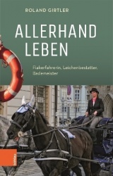Girtler unterwegs - Gespräche mit sieben Zeitgenossen