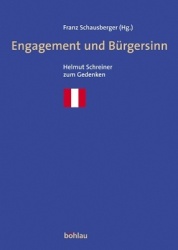 Engagement und Bürgersinn - Helmut Schreiner zum Gedenken. Herausgegeben von: Franz Schausberger