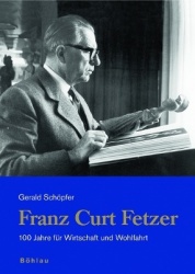 Franz Curt Fetzer - 100 Jahre für Wirtschaft und Wohlfahrt