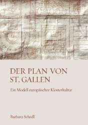 Der Plan von St. Gallen - Ein Modell europäischer Klosterkultur