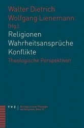 Religionen - Wahrheitsanspruche - Konflikte - Theologische Perspektiven