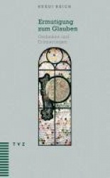 Ermutigung Zum Glauben - Gedanken Und Erinnerungen