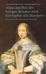 Dass Das Blut Der Heiligen Wunden Mich Durchgehet Alle Stunden - Frauen Und Ihre Lekture Im Pietismus