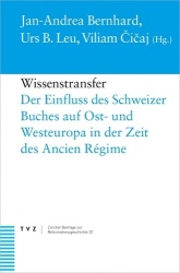Wissenstransfer - Der Einfluss Des Schweizer Buches Auf Ost- Und Westeuropa in Der Zeit Des Ancien Regime