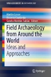 Field Archaeology from Around the World : Ideas and Approaches
