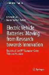 Electric Vehicle Batteries: Moving from Research towards Innovation : Reports of the PPP European Green Vehicles Initiative