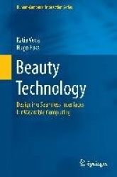 Beauty Technology : Designing Seamless Interfaces for Wearable Computing