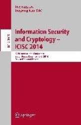 Information Security and Cryptology - ICISC 2014 - 17th International Conference, Seoul, South Korea, December 3-5, 2014, Revise