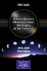 Patrick Moore’s Observer’s Year: 366 Nights of the Universe : 2015 – 2020