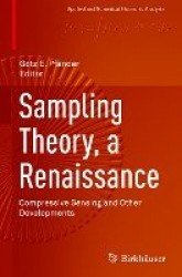 Sampling Theory, a Renaissance : Compressive Sensing and Other Developments