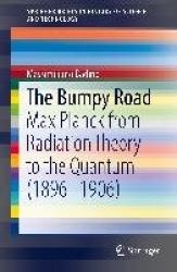 The Bumpy Road : Max Planck from Radiation Theory to the Quantum (1896-1906)