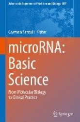 microRNA: Basic Science : From Molecular Biology to Clinical Practice