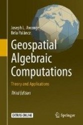 Geospatial Algebraic Computations : Theory and Applications