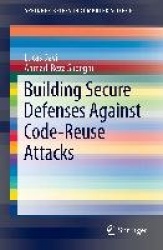 Building Secure Defenses Against Code-Reuse Attacks