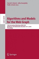 Algorithms and Models for the Web Graph : 12th International Workshop, WAW 2015, Eindhoven, The Netherlands, December