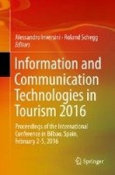 Information and Communication Technologies in Tourism 2016 - Proceedings of the International Conference in Bilbao, Spain, Febru