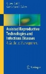 Assisted Reproductive Technologies and Infectious Diseases : A Guide to Management