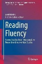 Reading Fluency : Current Insights from Neurocognitive Research and Intervention Studies