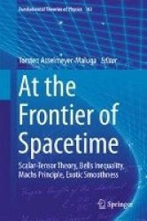 At the Frontier of Spacetime - Scalar-Tensor Theory, Bells Inequality, Machs Principle, Exotic Smoothness