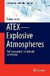ATEX—Explosive Atmospheres : Risk Assessment, Control and Compliance