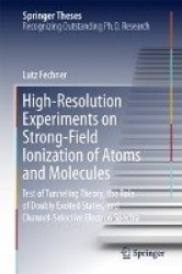High-Resolution Experiments on Strong-Field Ionization of Atoms and Molecules : Test of Tunneling Theory, the Role of