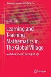 Learning and Teaching Mathematics in The Global Village : Math Education in the Digital Age