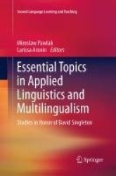 Essential Topics in Applied Linguistics and Multilingualism : Studies in Honor of David Singleton