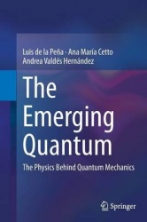 The Emerging Quantum - The Physics Behind Quantum Mechanics