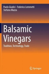 Balsamic Vinegars : Tradition, Technology, Trade
