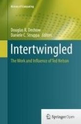 Intertwingled - The Work and Influence of Ted Nelson
