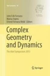 Complex Geometry and Dynamics : The Abel Symposium 2013