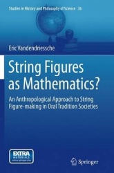 String Figures as Mathematics? : An Anthropological Approach to String Figure-making in Oral Tradition Societies