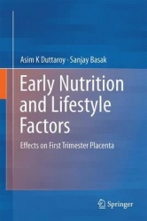 Early Nutrition and Lifestyle Factors - Effects on First Trimester Placenta