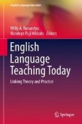 English Language Teaching Today - Linking Theory and Practice
