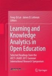 Learning and Knowledge Analytics in Open Education : Selected Readings from the AECT-LKAOE 2015 Summer International