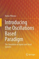 Introducing the Oscillations Based Paradigm : The Simulation of Agents and Social Systems