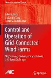 Control and Operation of Grid-Connected Wind Farms : Major Issues, Contemporary Solutions, and Open Challenges