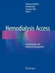 Hemodialysis Access : Fundamentals and Advanced Management
