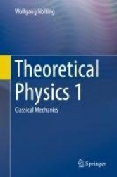 Theoretical Physics 1 : Classical Mechanics