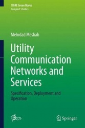 Utility Communication Networks and Services : Specification, Deployment and Operation